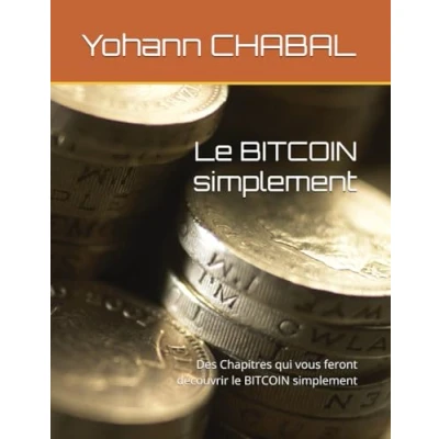 Image de le BITCOIN simplement: Des Chapitres qui vous feront découvrir simplement