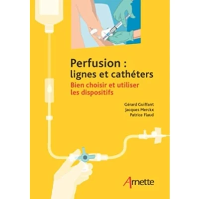 Image de Perfusion : lignes et cathéters: Bien choisir utiliser les dispositifs.