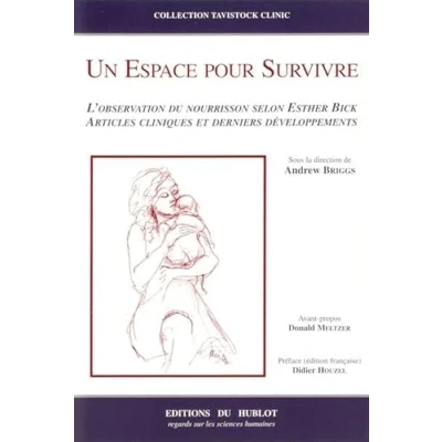 Image de Un espace pour survivre : l&#039;observation du nourrisson selon Esther Bick articles cliniques et derniers développements Livre d’occasion Correct
