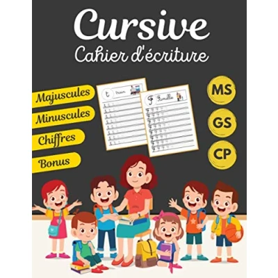 Image de Cahier D&#039;écriture cursive MS GS CP: J’apprends à écrire les lettres de l&#039;alphabet majuscules et minuscules en Écriture manuscrite cursive.