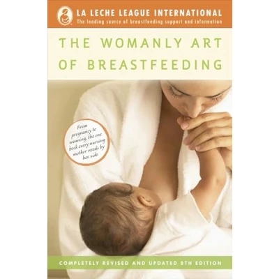 Image de The Womanly Art of Breastfeeding: Completely Revised and Updated 8th Edition