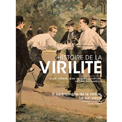 Image de Histoire de la virilité, t 2, tome 2: Le triomphe virilité. XIXe siècle Livre d’occasion Correct
