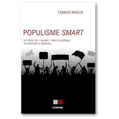 Image de Populisme smart: Le retour du «et#8201;peupleet#8201;» dans la politique et comment y répondre