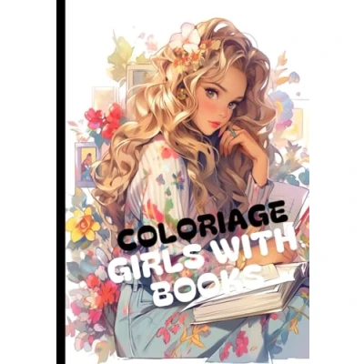Image de CARNET DE COLORIAGE GRILS WITH BOOKS 30 PAGES A COLORIER POUR FILLES: VERSION LUMINEUSE ET SOMBRE DES HEURES DETENTE