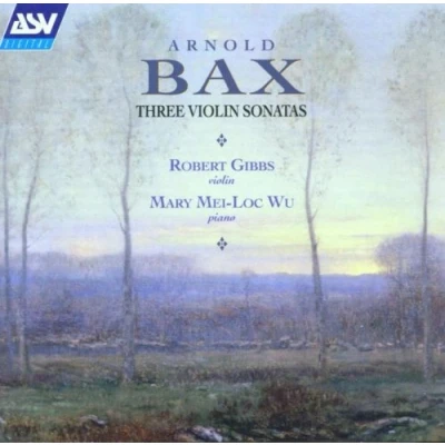 Image de CD BAX, GIBBS; WU Bax: Trois Sonates pour Violon CDDCA1098 ASV Digital 2001 Royaume Uni Classique Occasion