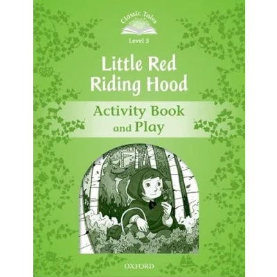 Image de Classic Tales Second Edition 3: Little Red Riding Hood Activity Book and Play
