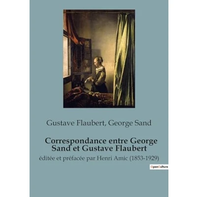 Image de Correspondance entre George Sand et Gustave Flaubert: éditée préfacée par Henri Amic (1853 1929)