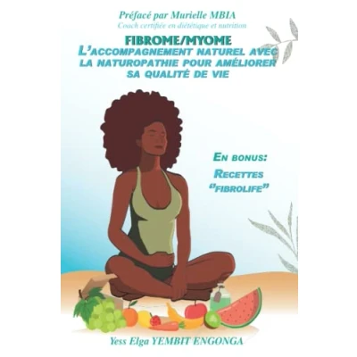 Image de FIBROME/MYOME: L&#039;accompagnement naturel avec la naturopathie pour améliorer sa qualité de vie Livre d’occasion Correct