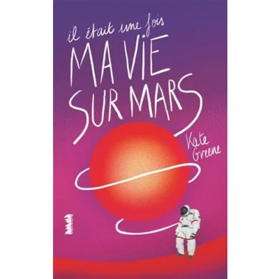 Image de Il était une fois ma vie sur Mars