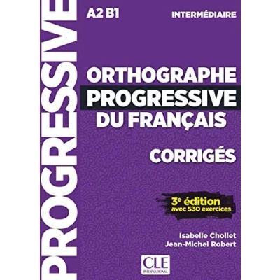 Image de Orthographe progressive du français Niveau Intermédiaire (A2/B1) Corrigés 3ème édition