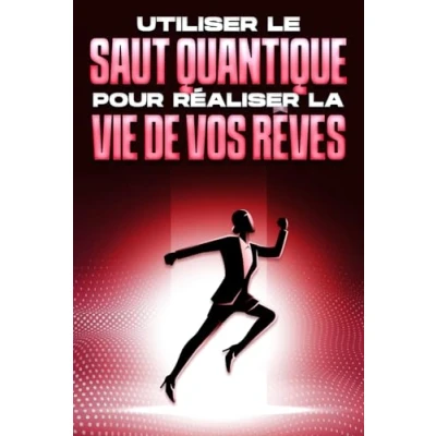 Image de Utiliser le saut quantique pour réaliser la vie de vos rêves