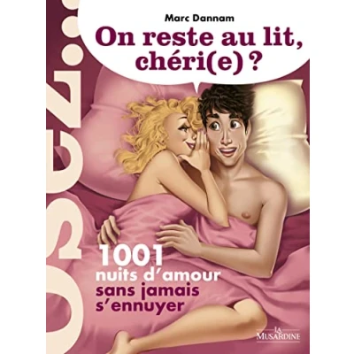 Image de On reste au lit, chéri(e) ? 1001 nuits d&#039;amour sans jamais s&#039;ennuyer