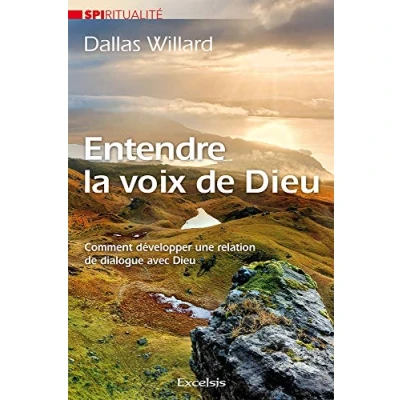 Image de Entendre la voix de Dieu : comment développer une relation dialogue avec