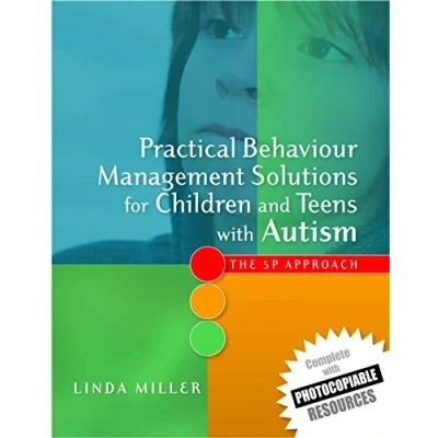 Image de Practical Behaviour Management Solutions for Children and Teens with Autism: The 5P Approach