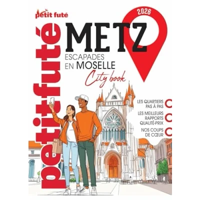 Image de Guide Metz 2026 Petit Futé: ESCAPADE EN MOSELLE