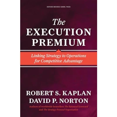 Image de The Execution Premium: Linking Strategy to Operations for Competitive Advantage Livre d’occasion Bon