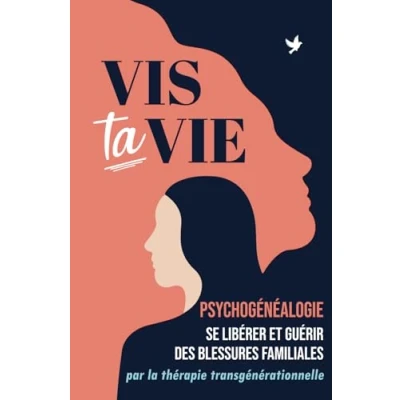 Image de Psychogenealogie: se libérer et guérir des blessures familiales . Vis ta vie grâce à la thérapie transgénérationnelle Guide exercices pratiques.