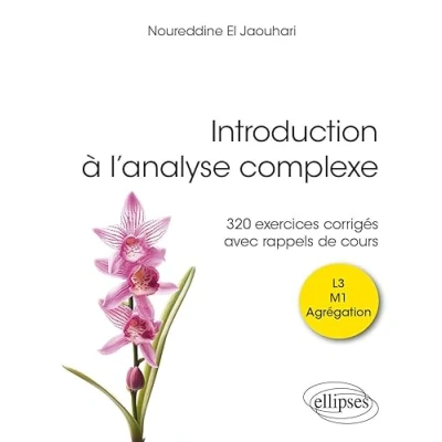 Image de Introduction à l’analyse complexe L3 M1 Agrégation: 320 exercices corrigés avec rappels de cours