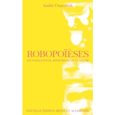 Image de Robopoïèses: Les intelligences artificielles de la nature