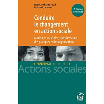 Image de Conduire le changement en action sociale Mutation sociétales, transformation des pratiques et