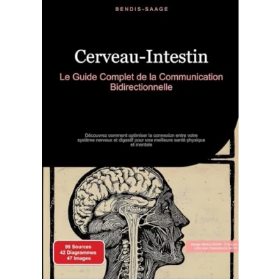 Image de Cerveau Intestin: Le Guide Complet de la Communication Bidirectionnelle: Découvrez comment optimiser connexion entre votre système nerveux et digestif pour une meilleure santé physique mentale