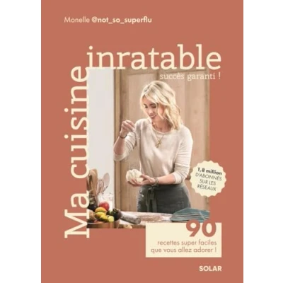 Image de Ma cuisine inratable 90 recettes super faciles que vous allez adorer ! (Broché)