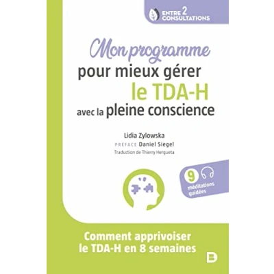 Image de Mon programme pour mieux gérer le TDA H avec la pleine conscience: Comment apprivoiser en 8 semaines