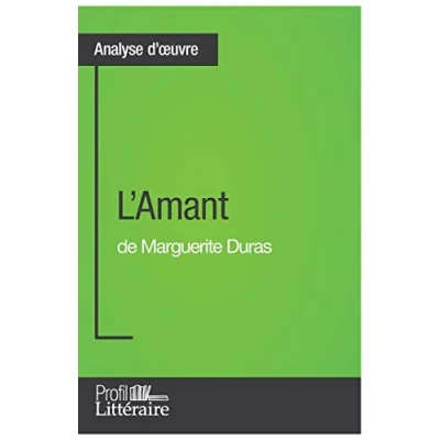 Image de L&#039;Amant de Marguerite Duras (Analyse approfondie): Approfondissez votre lecture cette œuvre avec notre profil littéraire (résumé, fiche et axes lecture)
