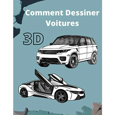 Image de Comment dessiner voitures 3D: Apprenez à 40 différentes, Maîtriser l&#039;art de des automobiles, guide étape par du dessin pour adultes (je peux dessiner)