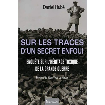 Image de sur les traces d&#039;un secret enfoui. Enquête l&#039;héritage toxique de la Grande Guerre