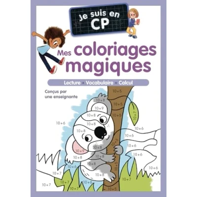Image de Je suis en CP Mes coloriages magiques CP: Lecture Vocabulaire Calcul