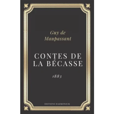 Image de contes de la becasse Guy Maupassant: Texte intégral 17 (Annoté d&#039;une biographie)