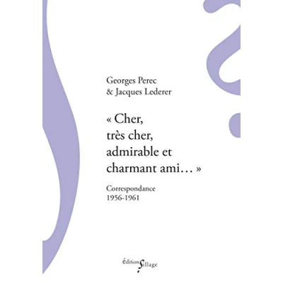 Image de cher, très admirable et charmant ami... Correspondance 1956 1961
