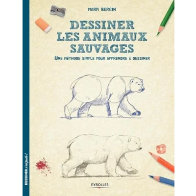 Image de dessiner les animaux sauvages: Une méthode simple pour apprendre à Livre d’occasion Bon