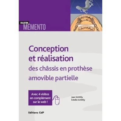 Image de Conception et réalisation des châssis en prothèse amovible partielle: Avec 4 vidéos complément sur le web