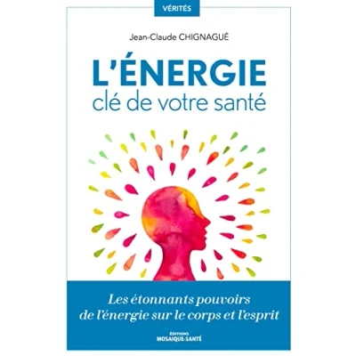 Image de L&#039;énergie, clé de votre santé: Les étonnants pouvoirs l&#039;énergie sur le corps et l&#039;esprit Livre d’occasion Bon