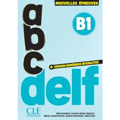 Image de ABC DELF Niveau B1 3ème édition: Audio en ligne et version numérique 100% interactive incluse