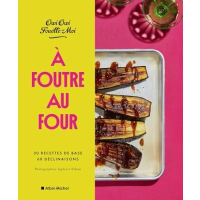 Image de A foutre au four ! s30 recettes de base, 60 déclinaisons (Relié)