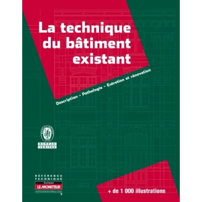 Image de La technique du bâtiment existant: Description Pathologie Entretien et rénovation