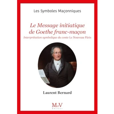 Image de N.105 Le Message initiatique de Goethe Franc Maçon: Interprétation symbolique du conte nouveau Pâris