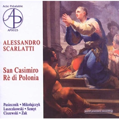 Image de Scarlatti : San Casimiro, Rè di Polonia, Oratorio à cinque con stromenti