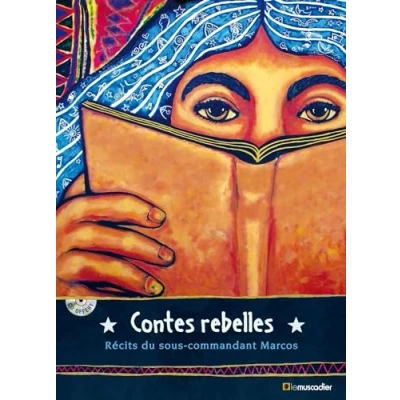 Image de Contes rebelles: Récits du sous commandant Marcos. Cd rom inclus