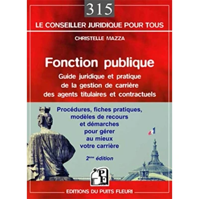 Image de Fonction publique: Guide pratique de la gestion carrière des agents titulaires et contractuels. Procédures, fiches pratiques, modèles recours démarches pour gérer au mieux votre
