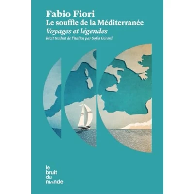 Image de Le souffle de la Méditerranée Voyages et légendes (Broché)