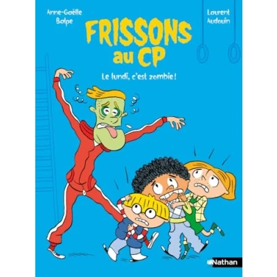 Image de Frissons au CP Le lundi, c&#039;est zombie ! Lune Bleue Dès 6 ans