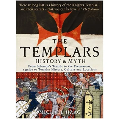 Image de [[Templars: History and Myth: From Solomon&#039;s Temple to the Freemasons]] [By: Haag, Michael] [July, 2009]