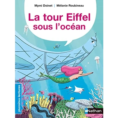 Image de La Tour Eiffel sous l&#039;océan Premières Lectures CP Niveau 3 Dès 6 ans Livre d’occasion Correct