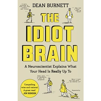 Image de The Idiot Brain: A Neuroscientist Explains What Your Head is Really Up To
