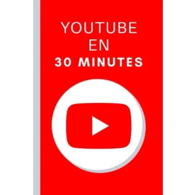 Image de Youtube en 30 Minutes: Les bases de minutes