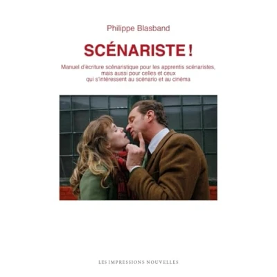 Image de Scénariste !: Manuel d&#039;écriture scénaristique pour les apprentis